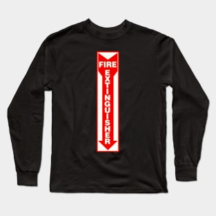 Fire Extinguisher Sign Long Sleeve T-Shirt